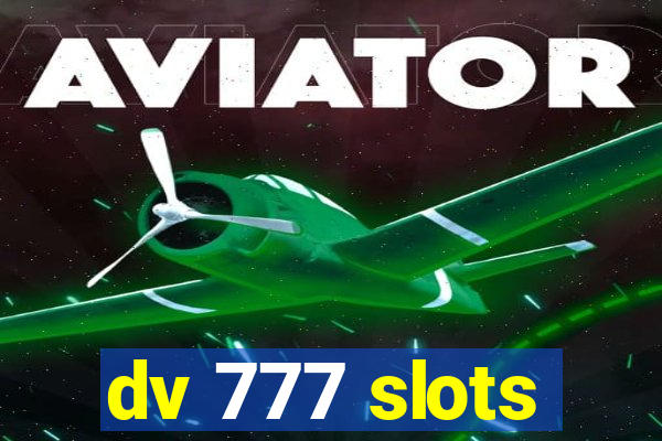 dv 777 slots